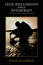 Load image into Gallery viewer, Cecil Williamson&#39;s Book of Witchcraft by Steve Patterson
