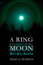 Load image into Gallery viewer, Ring Around the Moon - Witch Rites Revisited by Nigel Pearson
