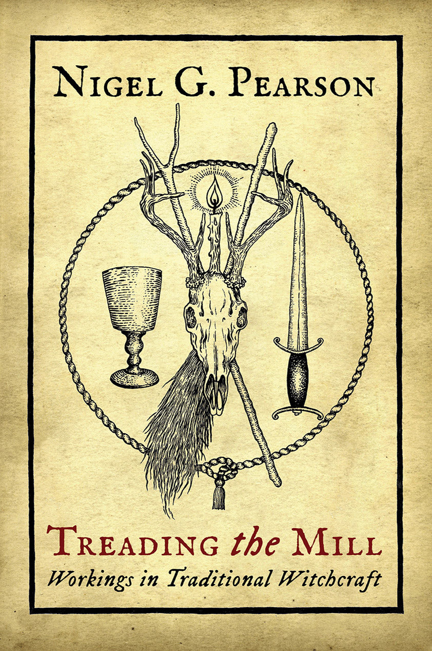 Treading the Mill- Workings in Traditional Witchcraft by Nigel Pearson