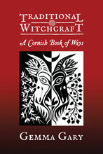 Load image into Gallery viewer, Traditional Witchraft A Cornish Book of Ways | Gemma Gary | Troy Books | Wicca | Occult
