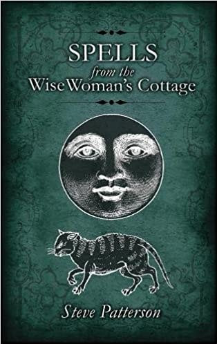 Spells from the Wise Woman’s Cottage by Steve Patterson | Occult Book | Spells | Witchcraft | Troy Books