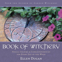 Load image into Gallery viewer, Book of Witchery by Ellen Dugan | Spells, Charms and Correspondences for Every Day of the Week
